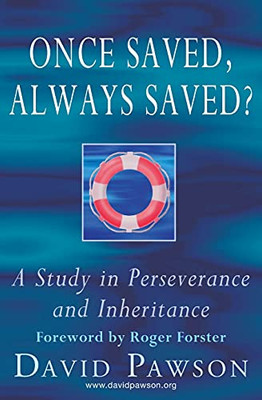 Once Saved, Always Saved?: A Study In Perseverance And Inheritance - 9781913472276