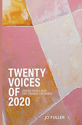 Twenty Voices Of 2020: Stories From A Year That Changed The World. - 9781922629111