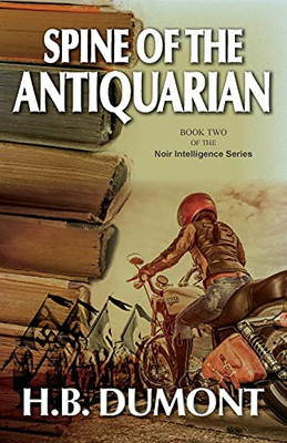 Spine Of The Antiquarian: Book Two Of The Noir Intelligence Series - 9781927755976