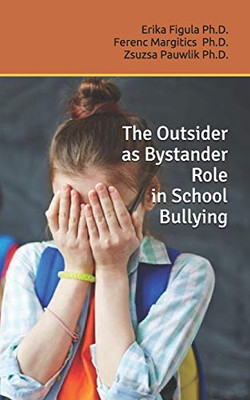 The Outsider as Bystander Role in School Bullying