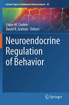 Neuroendocrine Regulation Of Behavior (Current Topics In Behavioral Neurosciences)