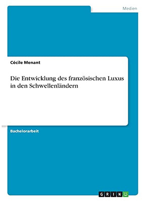 Die Entwicklung Des Franzã¶Sischen Luxus In Den Schwellenlã¤Ndern (German Edition)