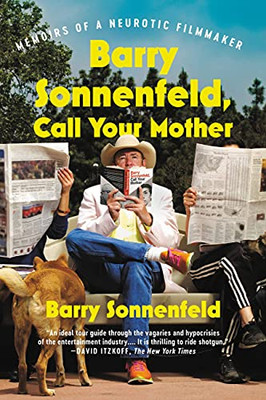 Barry Sonnenfeld, Call Your Mother: Memoirs Of A Neurotic Filmmaker - 9780316415620