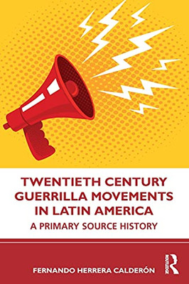 Twentieth Century Guerrilla Movements In Latin America (Dartington Social Research)