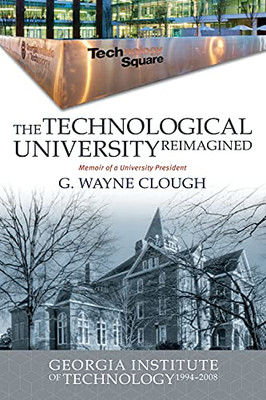 The Technological University Reimagined: Georgia Institute Of Technology, 1994-2008