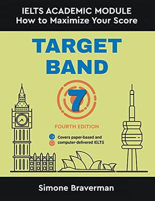 Target Band 7: Ielts Academic Module - How To Maximize Your Score ( Fourth Edition)