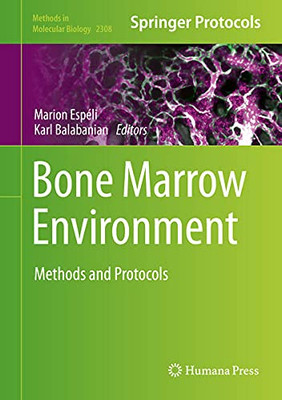 Bone Marrow Environment: Methods And Protocols (Methods In Molecular Biology, 2308)