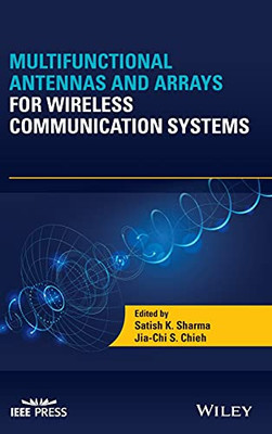 Multifunctional Antennas And Arrays For Adaptive Communication Systems (Ieee Press)