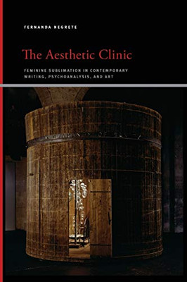 The Aesthetic Clinic (Suny Series, Insinuations: Philosophy, Psychoanalysis, Liter)
