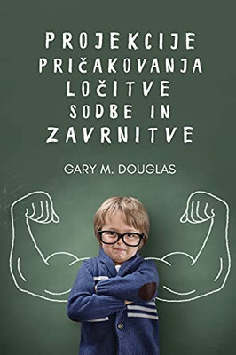 Projekcije, Pricakovanja, Locitve, Sodbe In Zavrnitve (Slovenian) (Slovene Edition)