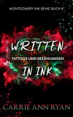 Written In Ink Â Tattoos Und Erzã¤Hlungen (Montgomery Ink Reihe) (German Edition)