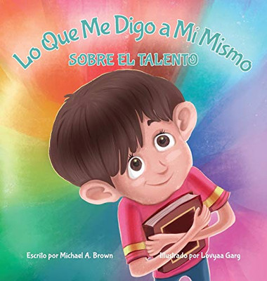 Lo Que Me Digo A Mã­ Mismo: Sobre El Talento (What I Tell Myself) (Spanish Edition)