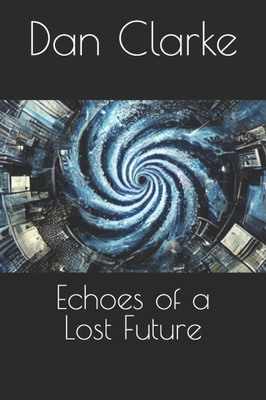 Echoes of a Lost Future