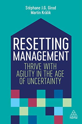 Resetting Management: Thrive With Agility In The Age Of Uncertainty - 9781789667196