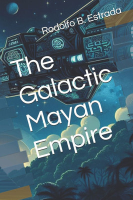 The Galactic Mayan Empire