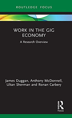 Work In The Gig Economy: A Research Overview (State Of The Art In Business Research)