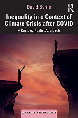 Inequality In A Context Of Climate Crisis After Covid (Complexity In Social Science)