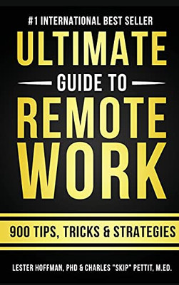 The Ultimate Guide To Remote Work: 900 Tips, Strategies And Insights - 9781087888064