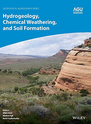 Hydrogeology, Chemical Weathering, And Soil Formation (Geophysical Monograph Series)