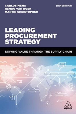 Leading Procurement Strategy: Driving Value Through The Supply Chain - 9781398601581