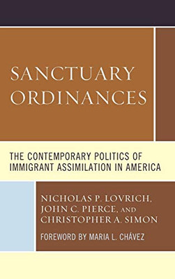 Sanctuary Ordinances: The Contemporary Politics Of Immigrant Assimilation In America