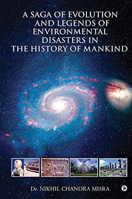 A Saga Of Evolution And Legends Of Environmental Disasters In The History Of Mankind