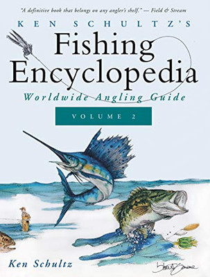 Ken Schultz'S Fishing Encyclopedia Volume 2: Worldwide Angling Guide - 9781684427666
