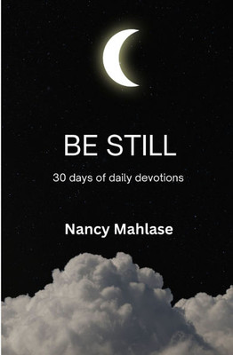 Be Still: 30 days of daily devotions