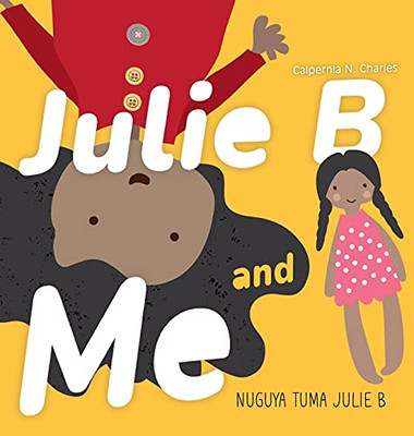 Julie B And Me - Nuguya Tuma Julie B: Bilingual Children'S Book - English - Garifuna
