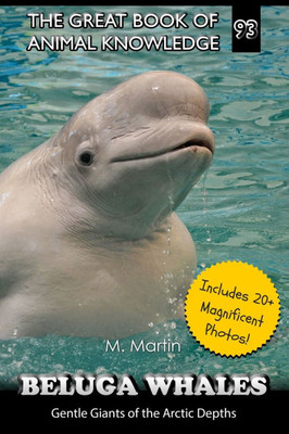 Beluga Whales: Gentle Giants of the Arctic Depths