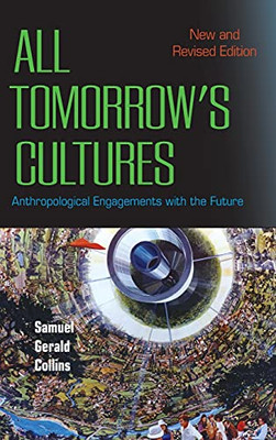 All Tomorrow'S Cultures: Anthropological Engagements With The Future - 9781800730762