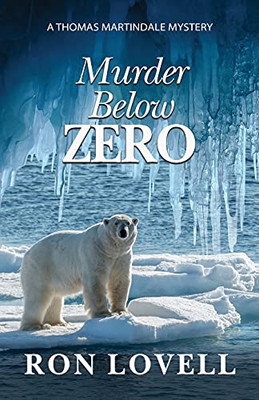 Murder Below Zero: A Thomas Martindale Mystery, Book 4 (Thomas Martindale Mysteries)