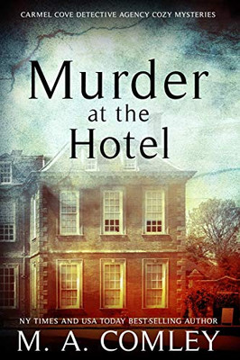 Murder At The Hotel (The Carmel Cove Cozy Mystery Series)