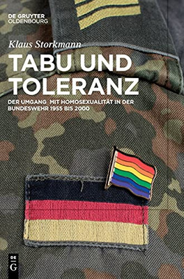 Tabu Und Toleranz: Der Umgang Mit Homosexualitã¤T In Der Bundeswehr (German Edition)