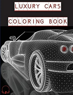 Luxury Cars Coloring Book: Magnificent Supercars For Kids, Teens And Grown-Ups ?????