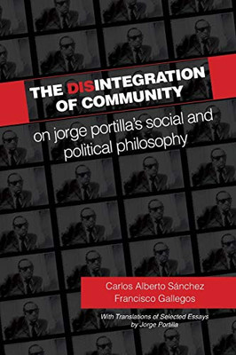 The Disintegration Of Community (Suny Latin American And Iberian Thought And Culture)