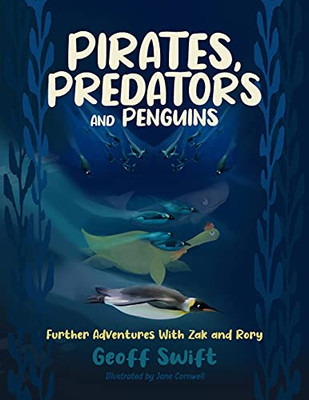 Pirates, Predators And Penguins: Further Adventures With Zak And Rory - 9781739908829