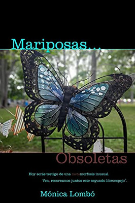 Mariposas Obsoletas: Hoy Serã¡S Testigo De Una Metamorfosis Inusual (Spanish Edition)