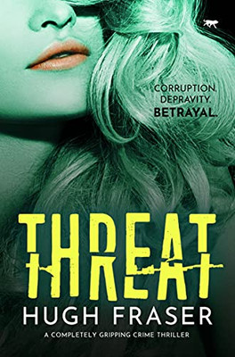 Threat: A Completely Gripping Crime Thriller (The Rina Walker Series) - 9781913942762