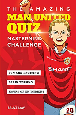 The Amazing Man United Quiz: Mastermind Challenge (Amazing Man United Activity Books)