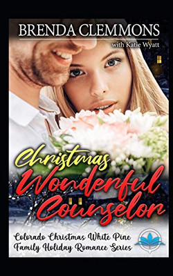 Christmas Wonderful Counselor (Colorado Christmas White Pine Family Holiday Romance Series)