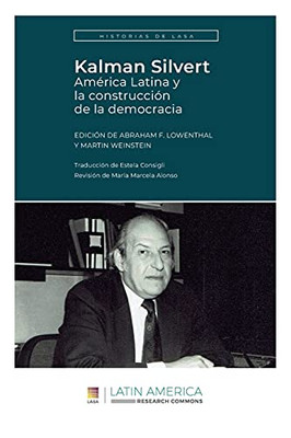 Kalman Silvert: Amã©Rica Latina Y La Construcciã³N De La Democracia (Spanish Edition)