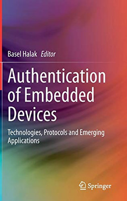 Authentication Of Embedded Devices: Technologies, Protocols And Emerging Applications