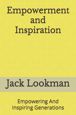 Empowerment and Inspiration: Empowering And Inspiring Generations