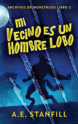 Mi Vecino Es Un Hombre Lobo (Archivos De Monstruos) (Spanish Edition) - 9784867526194