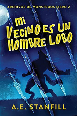 Mi Vecino Es Un Hombre Lobo (Archivos De Monstruos) (Spanish Edition) - 9784867526200