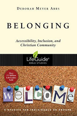 Belonging: Accessibility, Inclusion, And Christian Community (Lifeguide Bible Studies)