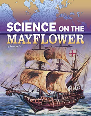 Science On The Mayflower (Science Of History) (The Science Of History) - 9781496696946
