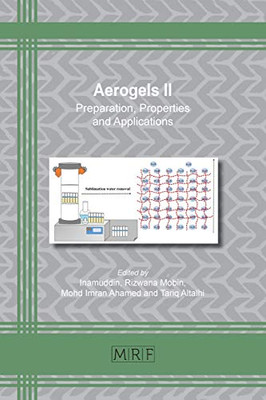 Aerogels Ii: Preparation, Properties And Applications (Materials Research Foundations)
