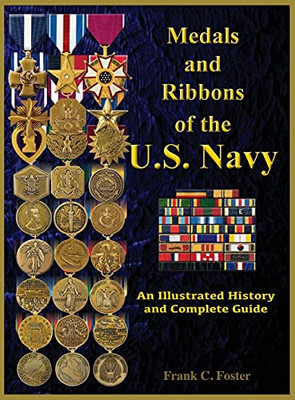 Medals And Ribbons Of The U. S. Navy: An Illustrated History And Guide - 9781884452789